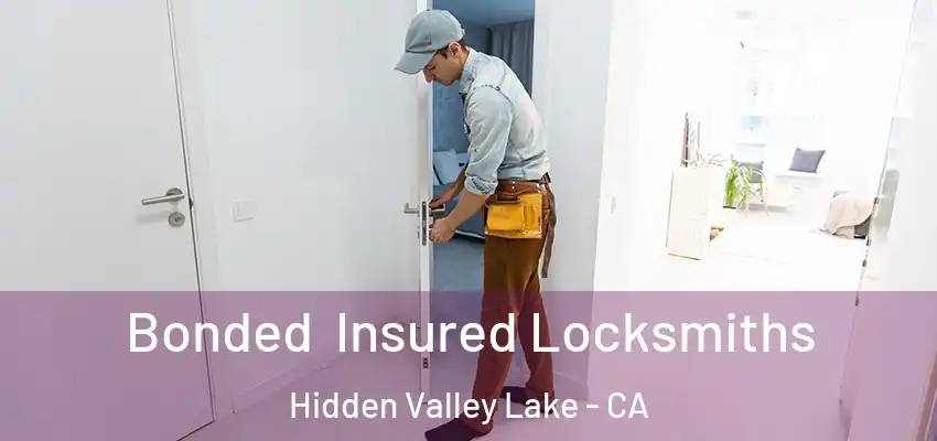  Bonded Insured Locksmiths Hidden Valley Lake - CA