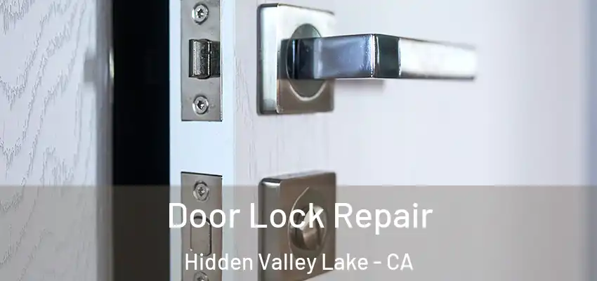  Door Lock Repair Hidden Valley Lake - CA