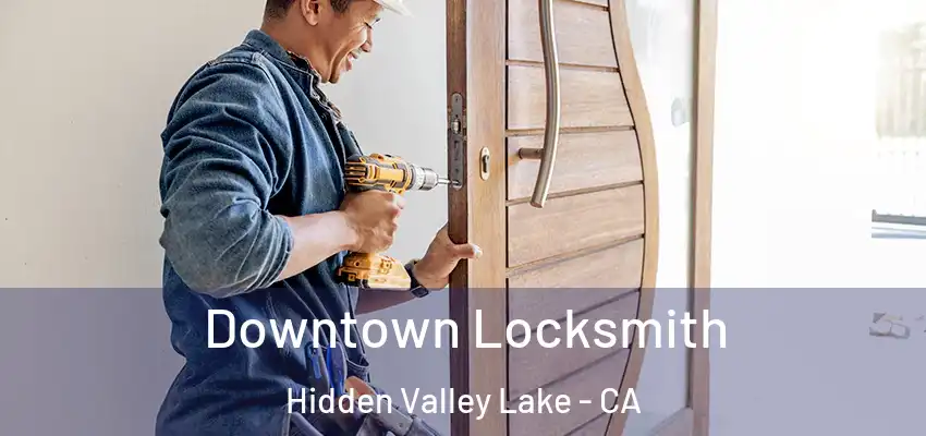  Downtown Locksmith Hidden Valley Lake - CA