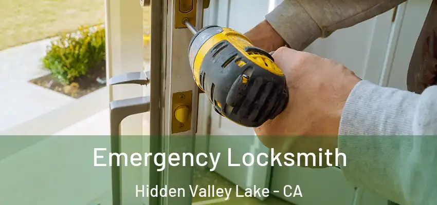  Emergency Locksmith Hidden Valley Lake - CA