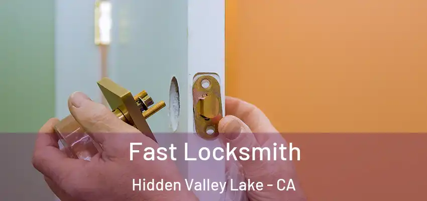 Fast Locksmith Hidden Valley Lake - CA