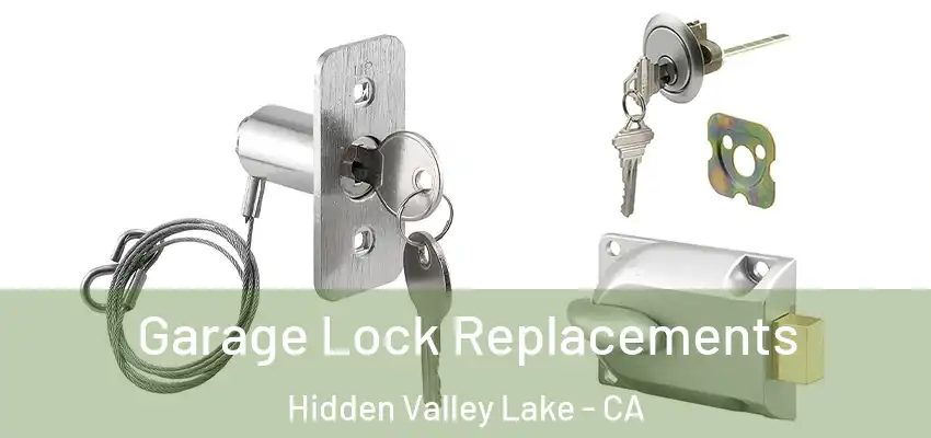  Garage Lock Replacements Hidden Valley Lake - CA