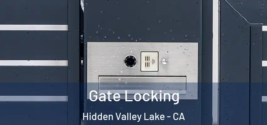 Gate Locking Hidden Valley Lake - CA