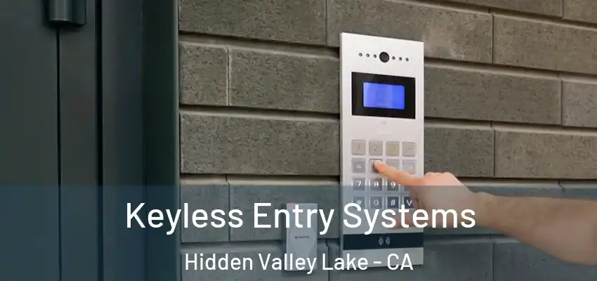 Keyless Entry Systems Hidden Valley Lake - CA