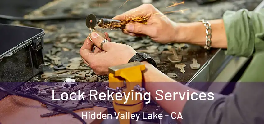 Lock Rekeying Services Hidden Valley Lake - CA