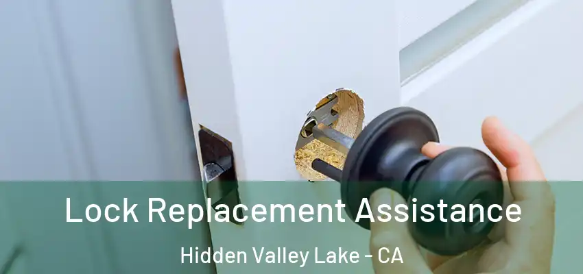  Lock Replacement Assistance Hidden Valley Lake - CA