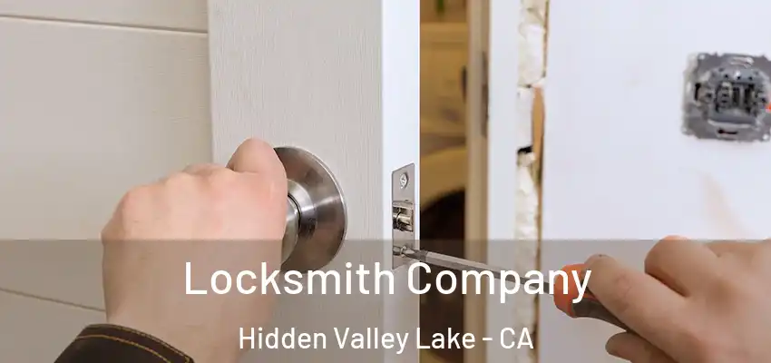 Locksmith Company Hidden Valley Lake - CA