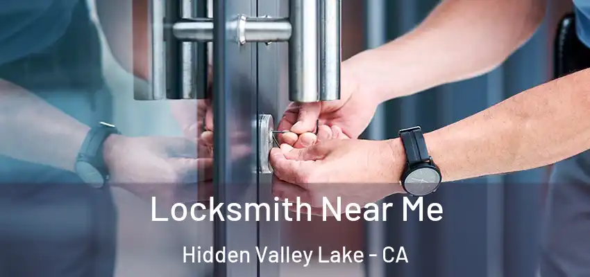 Locksmith Near Me Hidden Valley Lake - CA