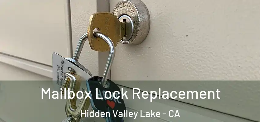 Mailbox Lock Replacement Hidden Valley Lake - CA