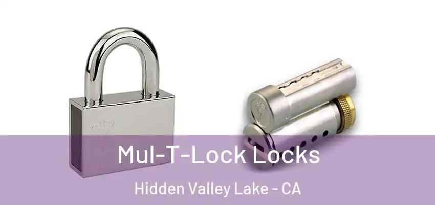  Mul-T-Lock Locks Hidden Valley Lake - CA