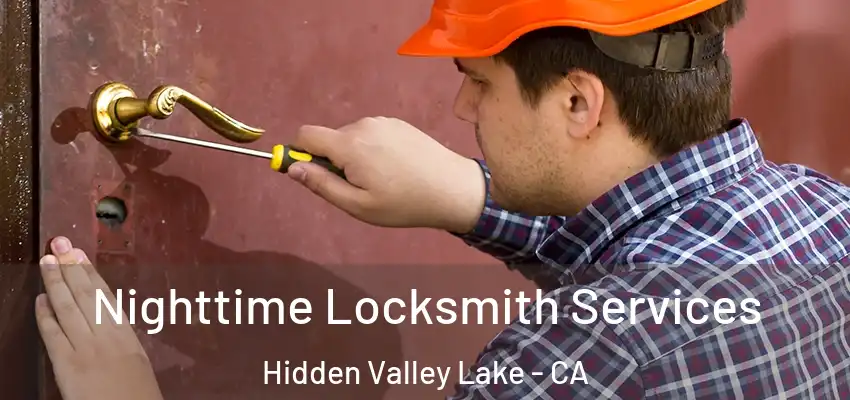  Nighttime Locksmith Services Hidden Valley Lake - CA