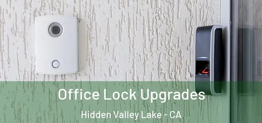  Office Lock Upgrades Hidden Valley Lake - CA