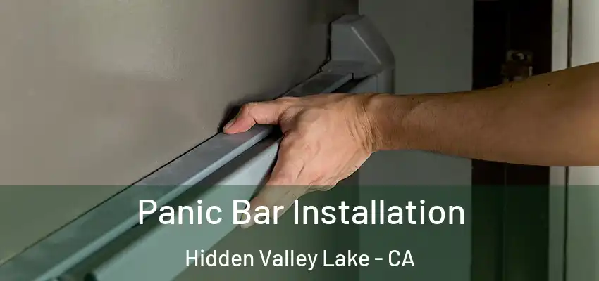  Panic Bar Installation Hidden Valley Lake - CA