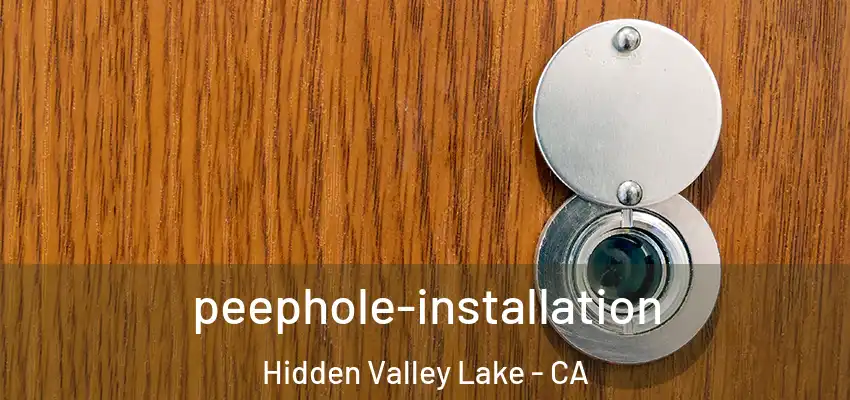  peephole-installation Hidden Valley Lake - CA