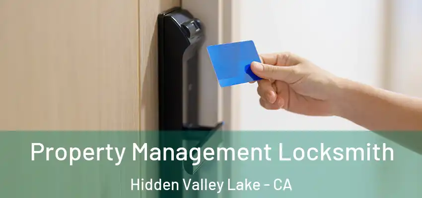  Property Management Locksmith Hidden Valley Lake - CA