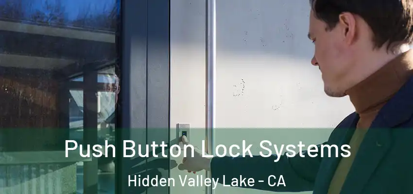  Push Button Lock Systems Hidden Valley Lake - CA