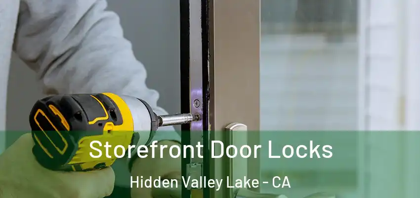  Storefront Door Locks Hidden Valley Lake - CA