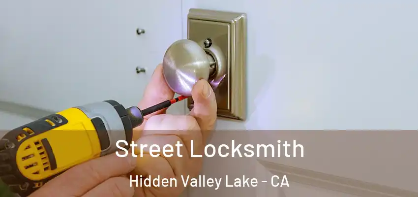 Street Locksmith Hidden Valley Lake - CA