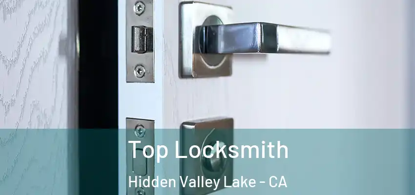 Top Locksmith Hidden Valley Lake - CA